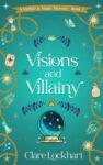 Clare Lockhart – Visions and Villainy: A Cozy Mystery Novella (Midlife is Magic Series Book 1) Kindle Edition