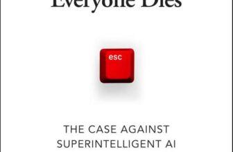 Eliezer Yudkowsky – If Anyone Builds It, Everyone Dies: The Case Against Superintelligent AI. Kindle Edition.