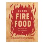 Fire Food: Ultimate BBQ Cookbook