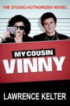 Lawrence Kelter – My Cousin Vinny Series Book1: Studio-Authorized Book Series – Kindle Edition