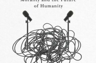 Sam Harris – Making Sense: Conversations on Consciousness, Morality and the Future of Humanity. Kindle Edition