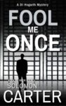 Solomon Carter – Fool Me Once: A Gripping Detective Mystery (The DI Hogarth Mysteries – Kindle Edition