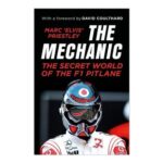 The Mechanic: The Secret World of the F1 Pitlane
