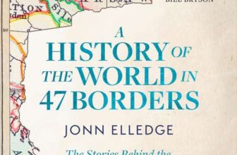 A History of the World in 47 Borders: The Sunday Times 1 Bestseller – Paperback
