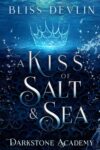Bliss Devlin – A Kiss of Salt & Sea (Darkstone Academy Book 1) Kindle edition