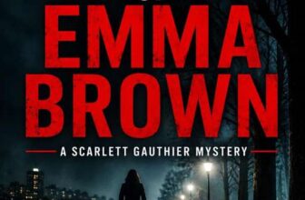 Crime Thriller – Rod Kackley – The Murder of Emma Brown: A Scarlett Gauthier Mystery (Scarlett Gauthier Mysteries Book 1) Kindle Edition