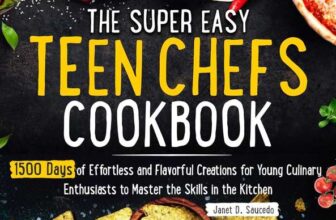 Janet D. Saucedo – The Super Easy Teen Chef Cookbook Kindle Edition
