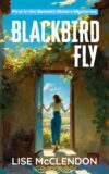 Lise McClendon – Blackbird Fly: a novel of suspense, loss, and discovery (Bennett Sisters Book 1) Kindle Edition