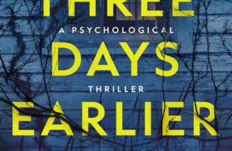 Three Days Earlier: A Psychological Thriller – kindle edition