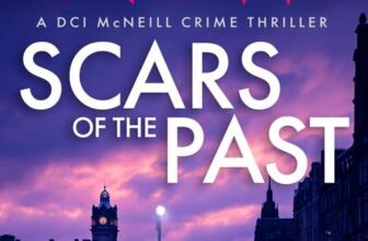 UK Crime Thriller – Jacqueline New – Scars of the Past (DCI McNeill Crime Thriller Book 1) Kindle Edition