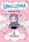 Unicornia: Learning to Fly: The bestselling illustrated magical unicorn series for kids aged 5-8