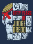 Fifty Years of Judge Dredd A 50th Anniversary Celebration – Hardback Preorder