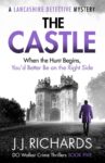JJ Richards – The Castle: A Lancashire Detective Mystery (DCI Walker Crime Thrillers Book 5) Kindle Edition