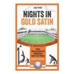 Nights in Gold Satin: When Wolverhampton Wanderers Ruled the World