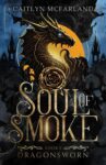 Soul of Smoke: A Dragon Shifter Fated-Mates Romantasy (Dragonsworn Book 1) – Kindle Edition