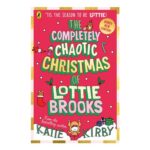 The Completely Chaotic Christmas of Lottie Brooks