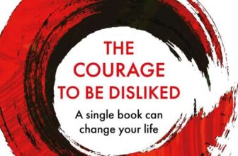 The Courage To Be Disliked: A single book can change your life (Courage To series) Paperback Book