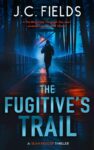 The Fugitives Trail: An FBI Mystery Thriller (The Sean Kruger Series Book 1) – Kindle Edition