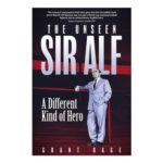 Unseen Sir Alf: A Different Kind of Hero