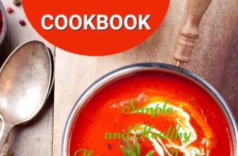 Vesela Tabakova – Soup Cookbook: Simple and Healthy Homemade Recipes to Warm the Soul – Kindle Edition