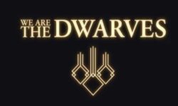 We Are The Dwarves