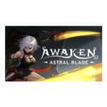 AWAKEN – Astral Blade