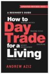 Andrew Aziz – How to Day Trade for a Living: A Beginners Guide to Trading Tools and Tactics, Money Management – Kindle Edition