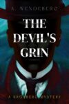 Annelie Wendeberg – The Devils Grin: A Victorian Gothic Thriller (Anna Kronberg & Sherlock Holmes Mysteries Book 1) – KIndle Edition