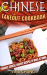 Chinese Takeout Cookbook: Favorite Chinese Takeout Recipes to Make at Home – Kindle Edition
