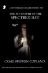 Craig Stephen Copland – Sherlock Holmes The Adventure of the Spectred bat (New Sherlock Holmes Mysteries Book 10) Kindle Edition