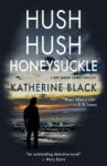 Crime Thriller – Katherine Black – Hush Hush Honeysuckle (DCI Nash Book 1) – Kindle Edition