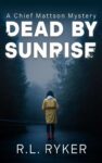 Dead by Sunrise: A small-town mystery with twists and turns (Brandon Mattson Mysteries Book 1) – Kindle Edition