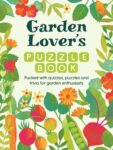 Garden Lovers Puzzle Book: Packed With Quizzes And Puzzles For Garden Enthusiasts – Paperback