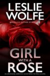Girl With A Rose: An absolutely addictive serial killer thriller novella (Tess Winnett) Leslie Wolfe – Kindle Edition