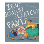 Itchy, Scritchy, Scratchy Pants