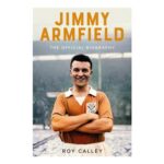 Jimmy Armfield: The Official Biography