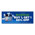 MIX & MATCH SALE BUY 1, GET 1 Get 50% OFF