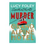 Murder at Grand Alpine Hotel: Miss Marple by Lucy Foley