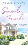 Nellie Brooks – Seaside Friends (Bay Harbor Beach Book 1) Kindle Edition
