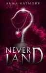Neverland (Adventures in Neverland series Book 1) Anna Katmore – Kindle Edition