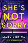 Shes Not Sorry by Mary Kubica – Kindle Edition