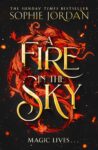 Sophie Jordan – A Fire In The Sky: Dont Miss The Sizzling Enemies To Lovers Romantasy, Full Of Adventure, Dragons, And Magic – Paperback