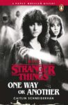 Stranger Things: One Way or Another by Caitlin Schneiderhan – Kindle Edition
