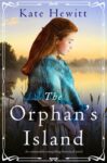 The Orphans Island: An unmissable compelling historical novel (Amherst Island Book 1) – by Kate Hewitt – Kindle Edition