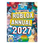 Unofficial Roblox Annual 2027: 100 Games, Tips & Hacks