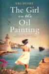 Uri Dushy – The Girl in the Oil Painting: A heart-wrenching, emotional WW2 historical fiction (Art of Resistance Book 1) Kindle Edition