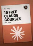15 FREE Antropic Courses & Claude Certifications: Claude 101, AI Fluency, Intro to Agent Skills, etc