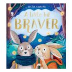 A Little Bit Braver: Follow-up to a Little Bit Brave