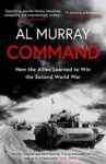 Al Murray Command: How the Allies Learned to Win the Second World War – Kindle Edition
