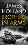 Brothers in Arms: One Legendary Tank Regiments Bloody War from D-Day to VE-Day – Kindle Edition